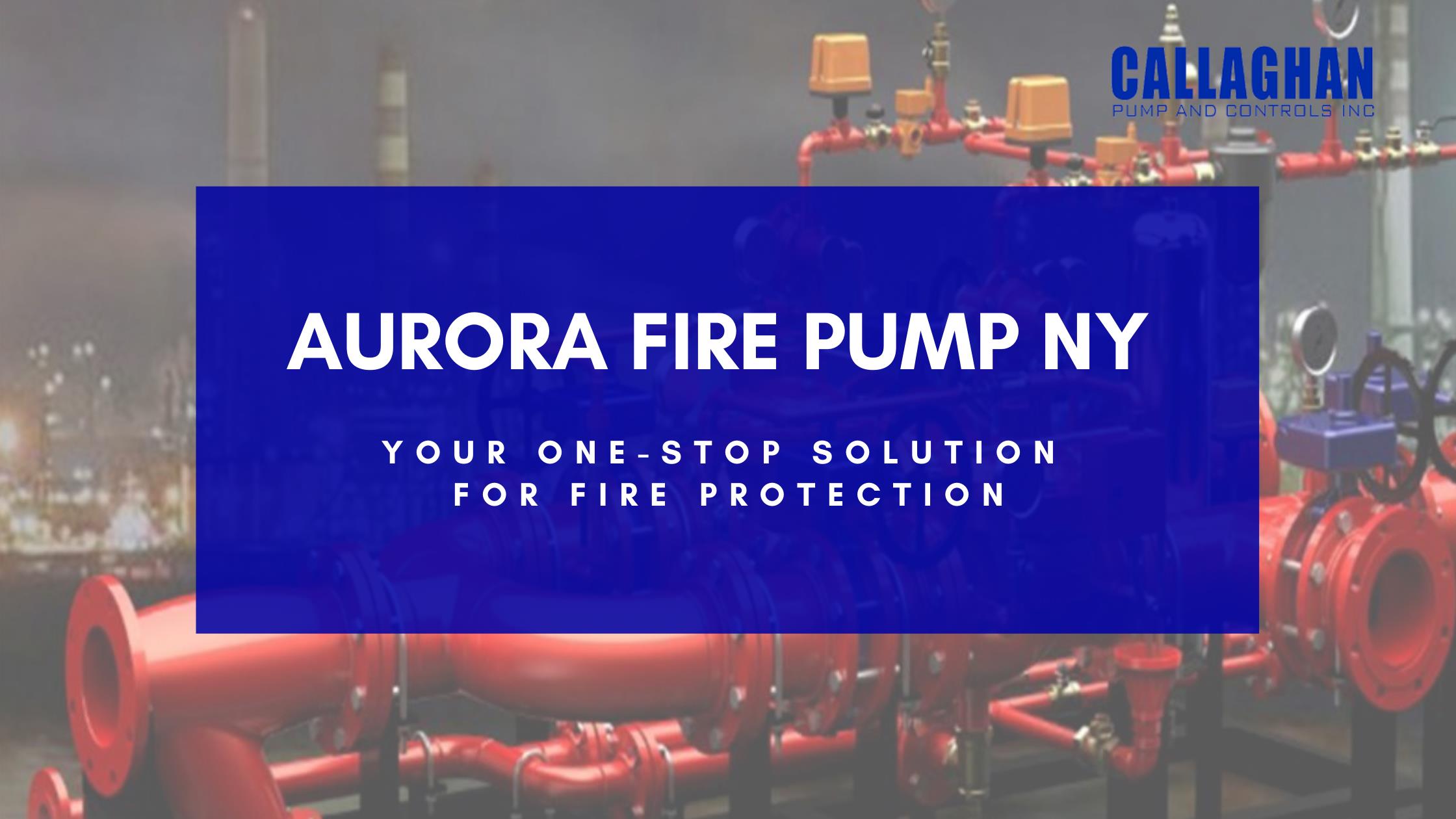 Aurora Fire Pump NY