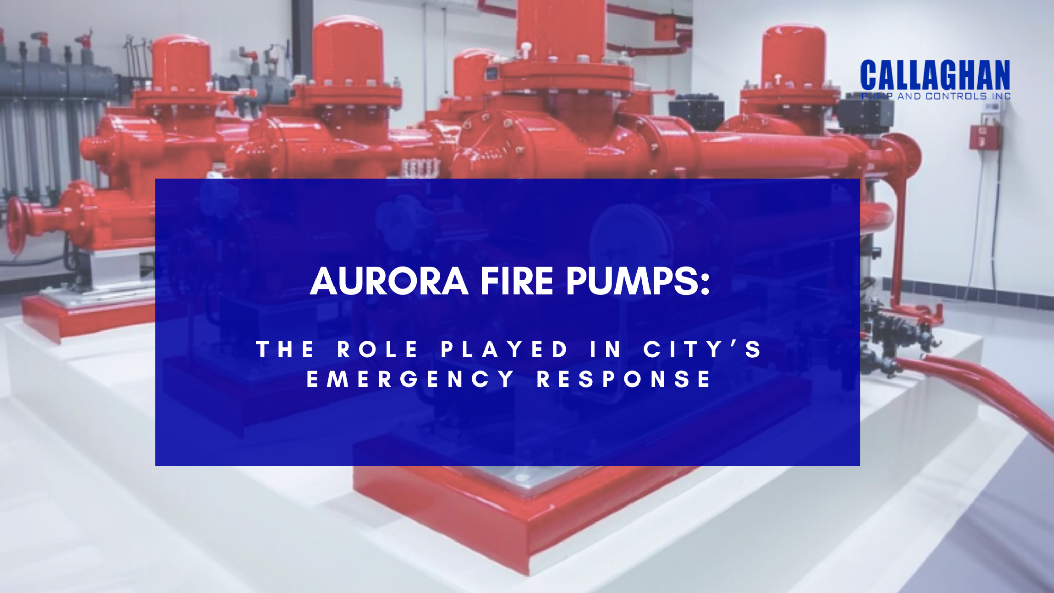 Aurora Fire Pumps: The Role Played in City’s Emergency Response